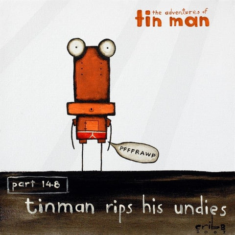 Tin Man Rips His Undies - Part 148